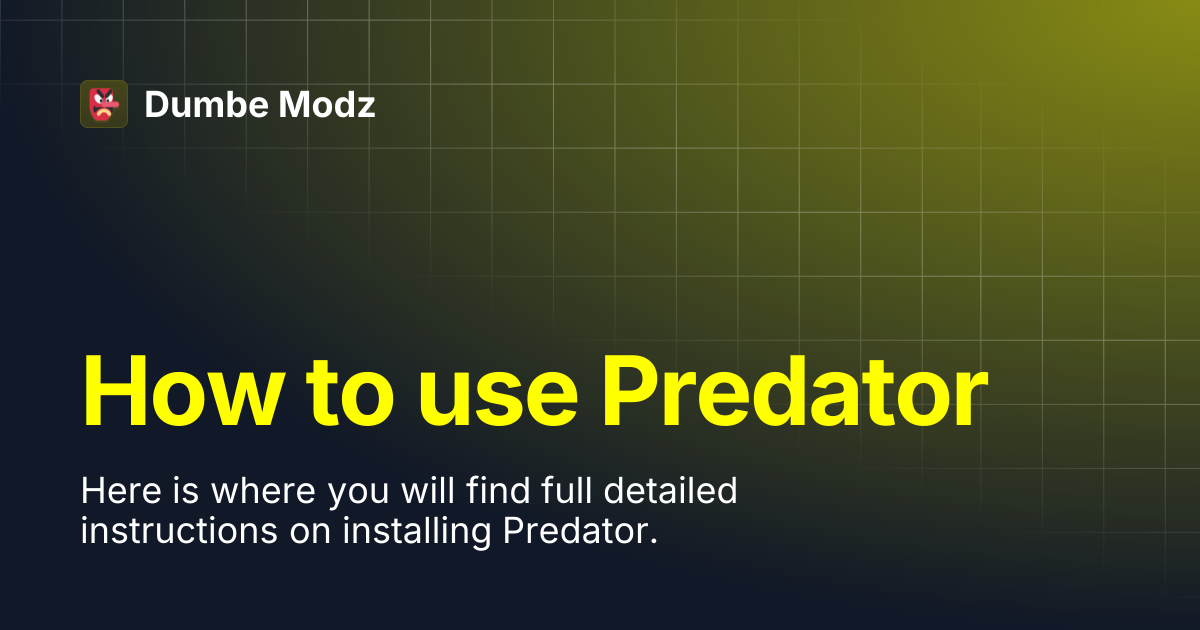 How to use Predator | Dumbe Modz